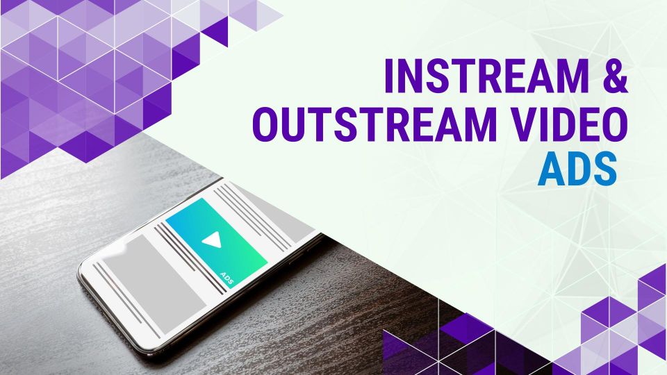 Instream outsream video ads