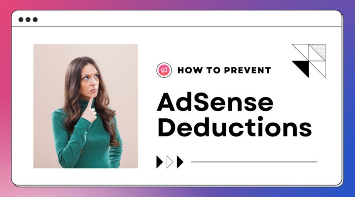 adsense deductions and how to prevent adsense deductions
